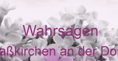 Wahrsagen Straßkirchen an der Donau | Top-Experten für Kartenlegen, Wahrsagen, Hellsehen, Zukunftsdeutung. Wahrsagen Straßkirchen an der Donau | Top-Experten für Kartenlegen, Wahrsagen, Hellsehen, Zukunftsdeutung.